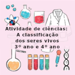 Atividade de ciências: A classificação dos seres vivos – 3º ano e 4º ano