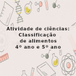 Atividade de ciências: Classificação de alimentos – 4º ano e 5º ano