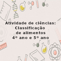 Atividade de ciencias -classificacao dos alimentos – 4 e 5 ano