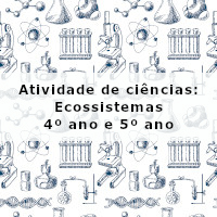 Atividade de ciencias -escossistemas – 4 e 5 ano