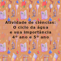 Atividade de ciencias – o ciclo de agua e sua importancia