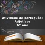 Atividade de português: Adjetivos – 6º ano