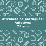 Atividade de português: Adjetivos – 7º ano