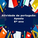 Atividade de português: Aposto – 8º ano