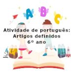 Atividade de português: Artigos definidos – 6º ano