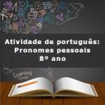 Atividade de português: Pronomes pessoais – 8º ano