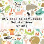 Atividade de português: Substantivos – 6º ano