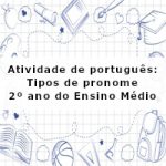 Atividade de português: Tipos de pronome – 2º ano do Ensino Médio