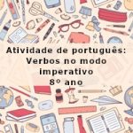 Atividade de português: Verbos no modo imperativo – 8º ano