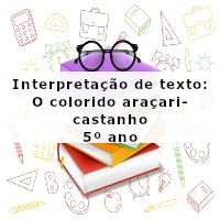 Interpretacao-de-texto-O-colorido-aracari-castanho-5o-ano