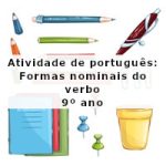 Atividade de português: Formas nominais do verbo – 9º ano