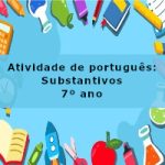 Atividade de português: Substantivos – 7º ano