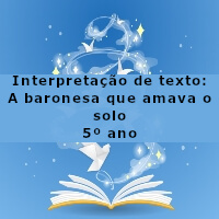 Interpretacao-de-texto-A-baronesa-que-amava-o-solo-5o-ano