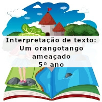 Interpretacao-de-texto-Um-orangotango-ameacado-5o-ano
