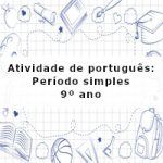 Atividade de português: Período simples – 9º ano