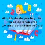 Atividade de português: Tipos de pronome – 1º ano do ensino médio