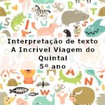 Interpretação de texto: A Incrível Viagem do Quintal – 5º ano