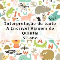 Interpretacao-de-texto-A-Incrivel-Viagem-do-Quintal-5o-ano