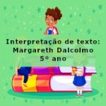 Interpretação de texto: Margareth Dalcolmo – 5º ano