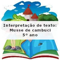 Interpretacao-de-texto-Musse-de-cambuci-5o-ano