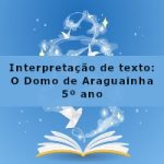 Interpretação de texto: O Domo de Araguainha – 5º ano