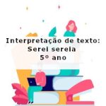Interpretação de texto: Serei sereia – 5º ano