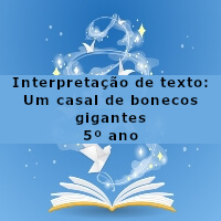 Interpretacao-de-texto-Um-casal-de-bonecos-gigantes-5o-ano