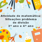 Atividade de matemática: Situações problema de divisão – 3º ano e 4º ano
