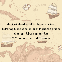 Atividade de historia – Brinquedos e brincadeiras de antigamente
