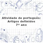 Atividade de português: Artigos definidos – 7º ano