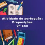 Atividade de português: Preposições – 9º ano