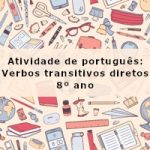 Atividade de português: Verbos transitivos diretos – 8º ano