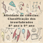 Atividade de ciências: Classificação dos invertebrados – 8º ano e 9º ano