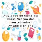 Atividade de ciências: Classificação dos vertebrados – 7º ano e 8º ano