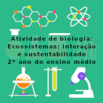 Atividade de biologia: Ecossistemas: interação e sustentabilidade – 2º ano do ensino médio