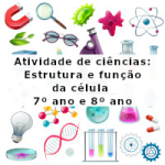 Atividade de ciências: Estrutura e função da célula – 7º ano e 8º ano