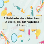 Atividade de ciências: O ciclo do nitrogênio – 9º ano