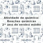 Atividade de química: Reações químicas – 2º ano do ensino médio
