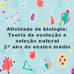 Atividade de biologia: Teoria da evolução e seleção natural – 2º ano do ensino médio