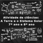 Atividade de ciências: A Terra e o Sistema Solar – 7º ano e 8º ano
