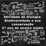 Atividade de biologia: Biodiversidade e sua conservação – 2º ano do ensino médio