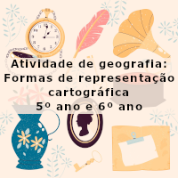 atividade de geografia – Formas de representação cartográfica 5 e 6 ano