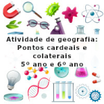 Atividade de geografia: Pontos cardeais e colaterais – 5º ano e 6º ano