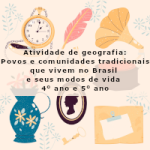 Atividade de geografia: Povos tradicionais e seus modos de vida – 4º ano e 5º ano