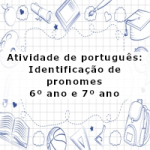 Atividade de português: Identificação de pronomes – 6º ano e 7º ano