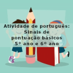 Atividade de português: Sinais de pontuação básicos – 5º ano e 6º ano
