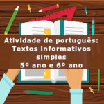 Atividade de português: Textos informativos simples – 5º ano e 6º ano
