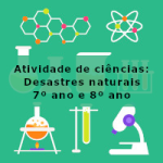 Atividade de ciências: Desastres naturais – 7º ano e 8º ano