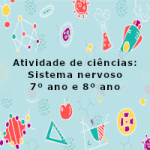 Atividade de ciências: Sistema nervoso – 7º ano e 8º ano