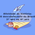 Atividade de história: O descobrimento do Brasil – 3º ano ou 4º ano